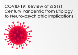 Illustration of COVD virus with text that reads COVID-19: Review of a 21st Century Pandemic from Etiology to Neuro-psychiatric Implications.