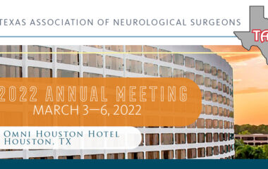 Illustration that reads Texas Association of Neurological Surgeons, 2022 Annual Meeting, March 3-6, 2022, Omni Hotel Hotel, Houston, TX.