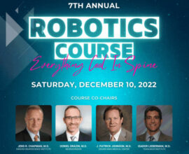 Program cover photo that reads 7th Annual Robotics Course - Everything Cool in Spine. Saturday, December 10, 2022. Course Co-Chairs Jens R. Chapman, MD, Daniel Drazin, MD, J. Patrick Johnson, MD, Isador Lieberman, MD.